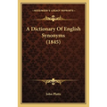 A Dictionary Of English Synonyms (1845) - Paperback