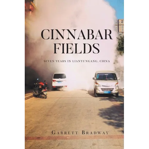 Cinnabar Fields Seven Years in Lianyungang, China - Paperback