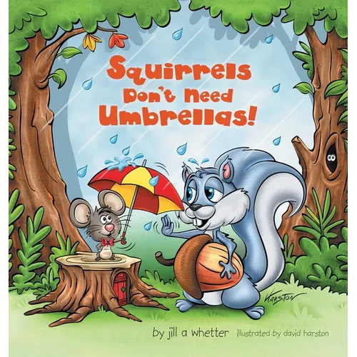 Squirrels Don't Need Umbrellas! - Hardcover