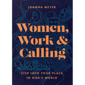 Women, Work, and Calling: Step Into Your Place in God's World - Paperback