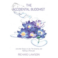 The Accidental Buddhist: And other Essays on Life, The Universe, and Nothing in Particular - Paperback