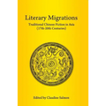 Literary Migrations: Traditional Chinese Fiction in Asia (17th-20th Centuries) - Paperback
