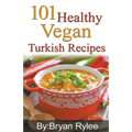 101 Healthy Vegan Turkish Recipes - Paperback