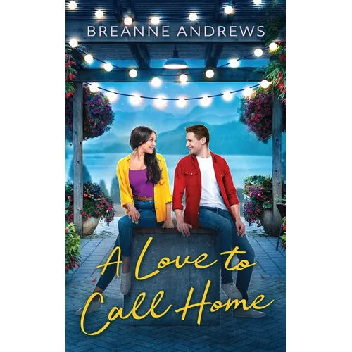 A Love to Call Home: An Inspirational Contemporary Romance - Paperback