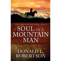 Soul of a Mountain Man: Logan Mountain Man Series - Book 1 - Paperback