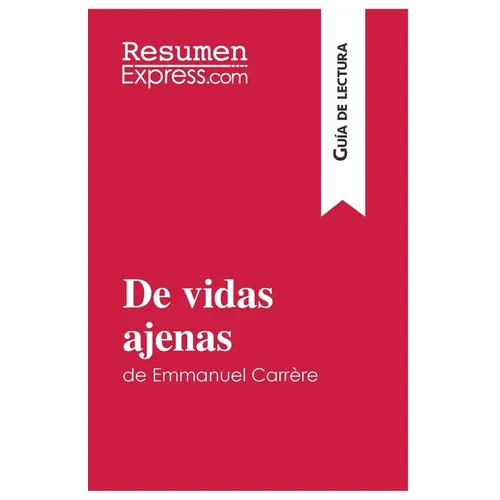 De vidas ajenas de Emmanuel Carrère (Guía de lectura): Resumen y análisis completo - Paperback