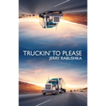 Truckin' to Please - Paperback