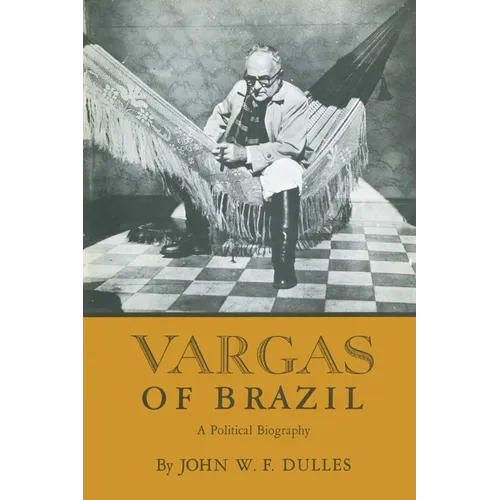 Vargas of Brazil: A Political Biography - Paperback