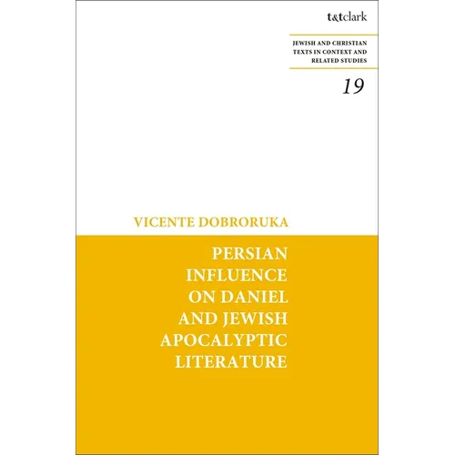 Persian Influence on Daniel and Jewish Apocalyptic Literature - Paperback