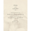 Piss and Light: Critical Essays of Baruch D. Kirschenbaum - Paperback