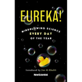 Eureka!: Mindblowing Science Every Day of the Year - Hardcover