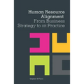Human Resource Alignment: From Business Strategy to HR Practice - Paperback
