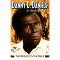 Danny Daniels--An Autobiography...--The Bridge to the Bible - Paperback