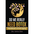 Do We Really Need Botox?: A Handbook of Anti-Aging Services - Hardcover