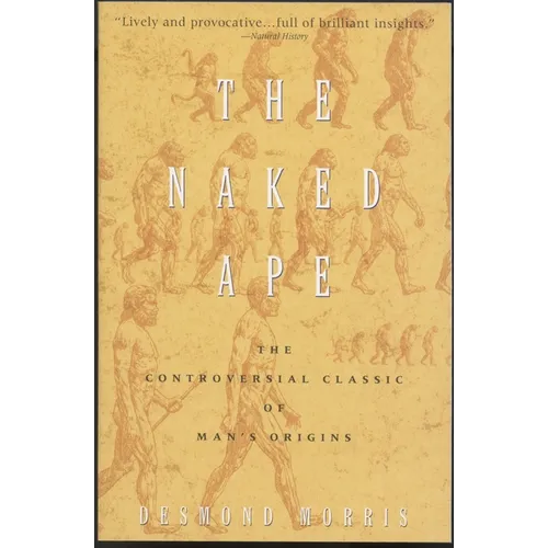 The Naked Ape: A Zoologist's Study of the Human Animal - Paperback