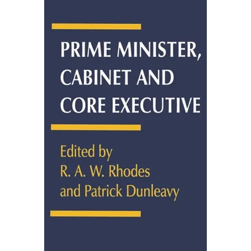 Prime Minister, Cabinet and Core Executive - Paperback