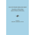 Old Southern Bible Records. Transcriptions of Births, Deaths, and Marriages from Family Bibles, Chiefly of the 18th and 19th Centuries - Paperback