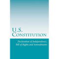 U.S. Constitution: Declaration of Independence, Bill of Rights and Amendments - Paperback