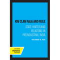 Kin Clan Raja and Rule: State-Hinterland Relations in Preindustrial India - Paperback
