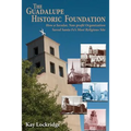 The Guadalupe Historic Foundation: How a Secular, Non-profit Organization Saved Santa Fe's Most Religious Site - Paperback
