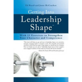 Getting Into Leadership Shape: With 15 Exercises to Strengthen Your Character and Competence - Paperback