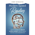 Modern Speed Reading: Learn to Inhale and Absorb Written Content and Improve Speed, Retention, and Comprehension - Paperback