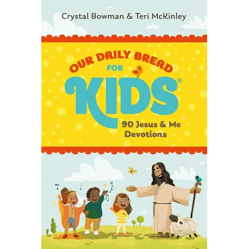 Our Daily Bread for Kids: 90 Jesus & Me Devotions - Paperback