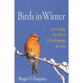 Birds in Winter: Surviving the Most Challenging Season - Hardcover
