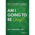 Am I Going to Be Okay?: Money: Timely Intelligence, Actionable Ideas, Answers to the Questions That Really Matter - Hardcover