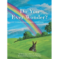 Do You Ever Wonder?: A Book for the Child in Everyone - Paperback