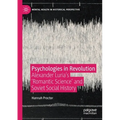 Psychologies in Revolution: Alexander Luria's 'Romantic Science' and Soviet Social History - Paperback