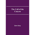 The Call of the Canyon - Paperback