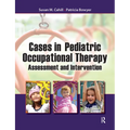 Cases in Pediatric Occupational Therapy: Assessment and Intervention - Paperback
