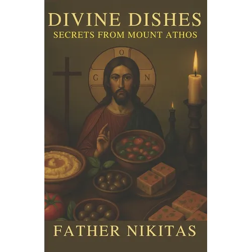Divine dishes: Secrets from Mount Athos - Paperback