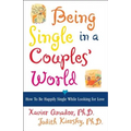 Being Single in a Couple's World: How to Happily Single While Looking for Love - Paperback