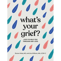 What's Your Grief?: Lists to Help You Through Any Loss - Hardcover