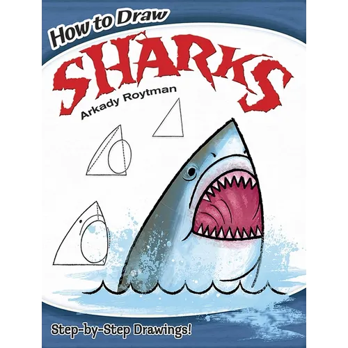 How to Draw Sharks: Easy Step-By-Step Drawings! - Paperback