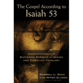 The Gospel According to Isaiah 53: Encountering the Suffering Servant in Jewish and Christian Theology - Paperback
