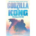 Godzilla X Kong: The New Empire - The Official Movie Novelization - Paperback