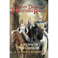 Why Does the Heathen Rage?: A Novel of the Crusades - Paperback