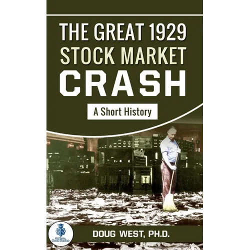 The Great 1929 Stock Market Crash: A Short History - Paperback