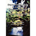 Super Simple Guide to Creating Hawaiian Gardens: For Kama`aina and Malihini - Paperback
