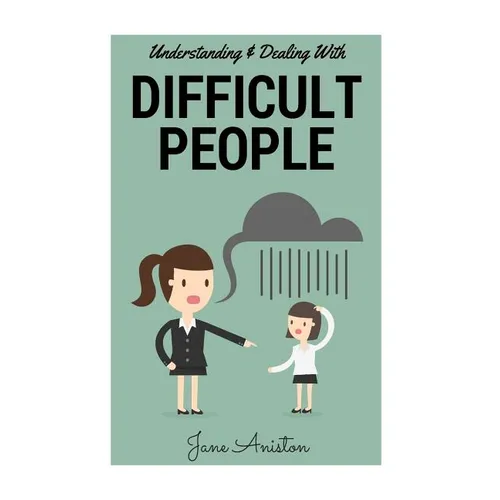 Difficult People: Understanding & Dealing With Difficult People, Bullying & Emotional Abuse At Home & In The Workplace - Paperback