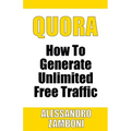 Quora: How to Generate Unlimited Traffic - Paperback