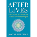 Afterlives: Firsthand Accounts of Twenty Notable People - Paperback