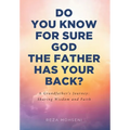 Do You Know for Sure God the Father Has Your Back? - Hardcover