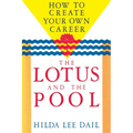 Lotus and the Pool: How to Create Your Own Career - Paperback