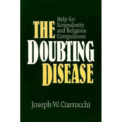 The Doubting Disease: Help for Scrupulosity and Religious Compulsions - Paperback