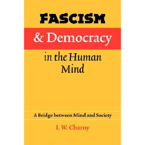 Fascism and Democracy in the Human Mind: A Bridge Between Mind and Society - Paperback