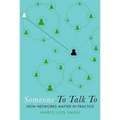 Someone to Talk to: How Networks Matter in Practice - Paperback